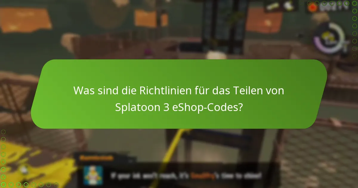 Welche Risiken sind mit dem Teilen von eShop-Codes für Splatoon 3 verbunden?