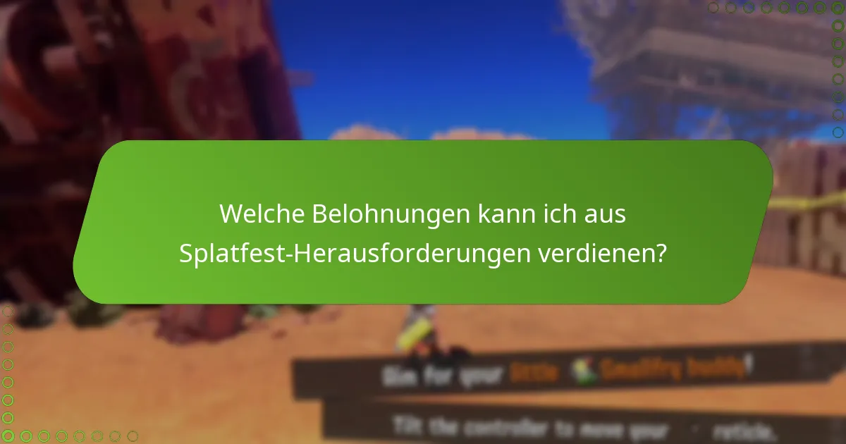 Welche Belohnungen kann ich aus Splatfest-Herausforderungen verdienen?