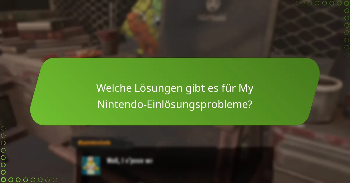 Welche Faktoren können den Erfolg der My Nintendo-Einlösung beeinflussen?