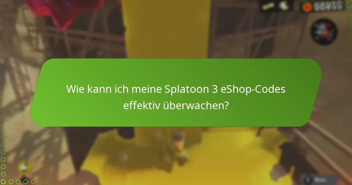 Was sind die Vorteile des Trackings von Splatoon 3 eShop-Codes?