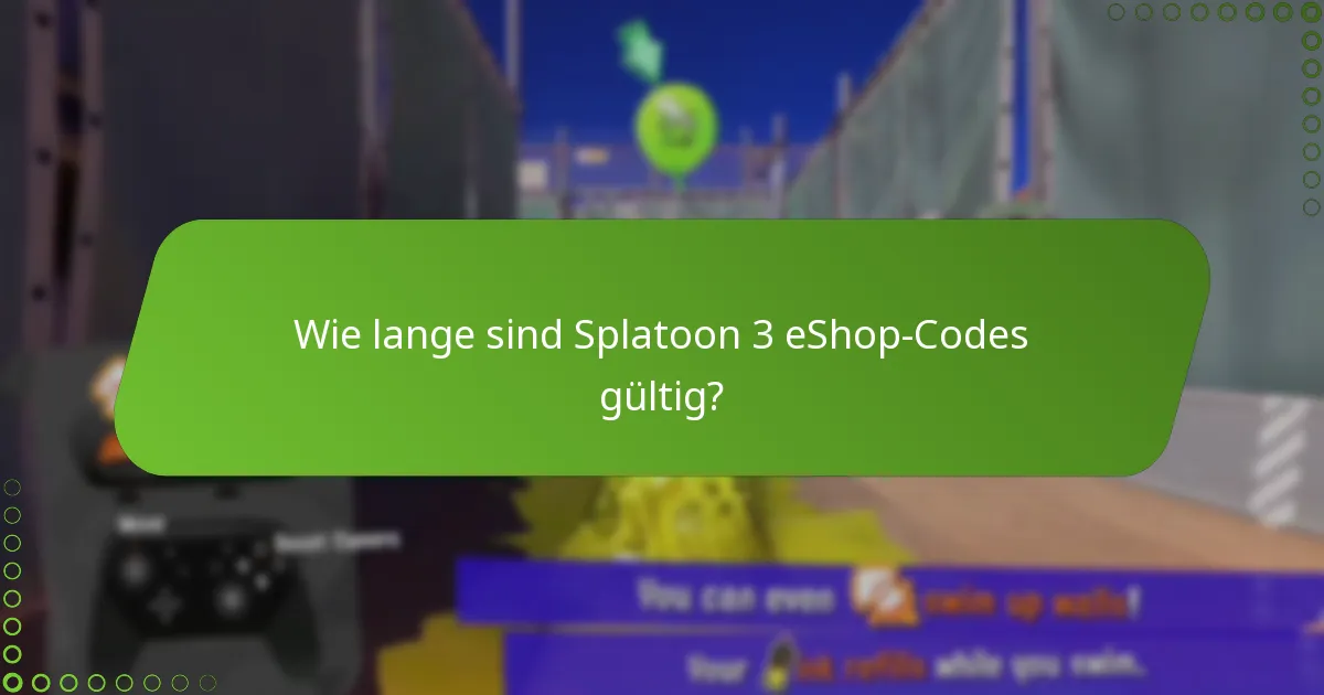 Wie lange sind Splatoon 3 eShop-Codes gültig?